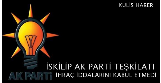 İskilip AK Parti Teşkilatı İhraç İddalarını yalanladı